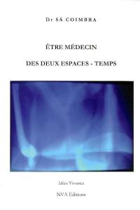 Etre médecin : des deux espaces-temps