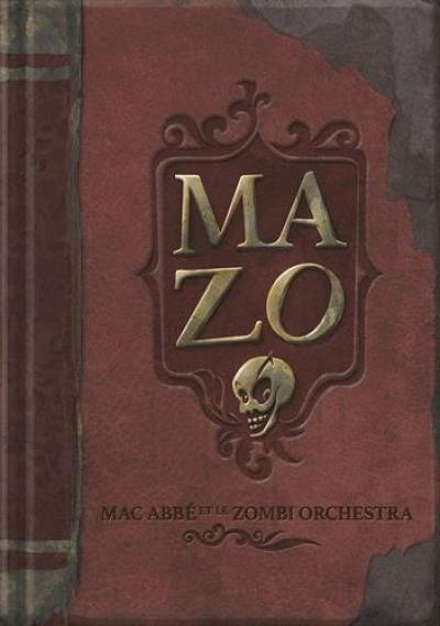 MAZO : Mac Abbé et le Zombi Orchestra