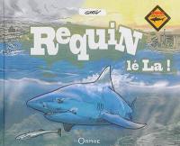 Requin lé la !