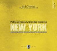 Petits voyages & grandes histoires : New York