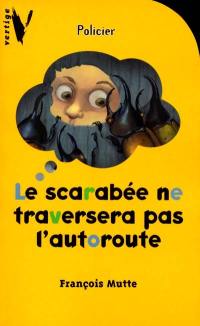 Le scarabée ne traversera pas l'autoroute