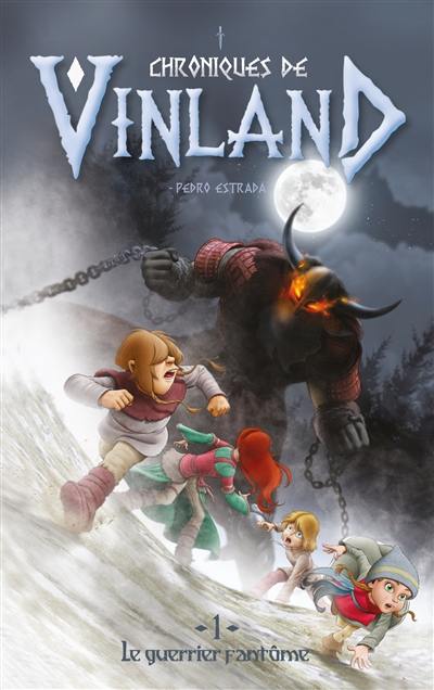 Chroniques de Vinland. Vol. 1. Le guerrier fantôme