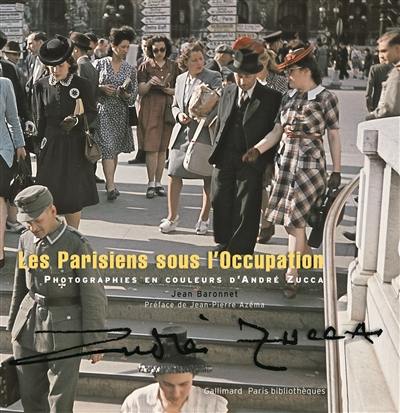 Les Parisiens sous l'Occupation : photographies en couleurs d'André Zucca : exposition, Paris, Bibliothèque historique de la Ville de Paris, du 20 mars au 1er juil. 2008