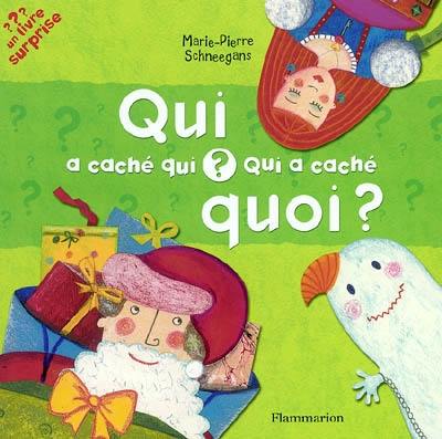 Qui a caché qui ? Qui a caché quoi ?