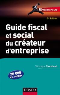 Guide fiscal et social du créateur d'entreprise