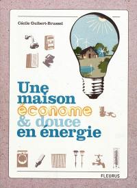 Une maison économe & douce en énergie