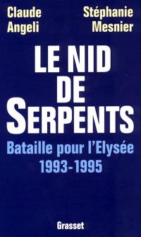 Le nid de serpents : bataille pour l'Elysée 1993-1995