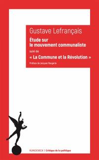 Étude sur le mouvement communaliste : à Paris, en 1871. La Commune et la révolution, 1874