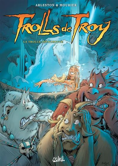 Trolls de Troy. Vol. 17. La trolle impromptue