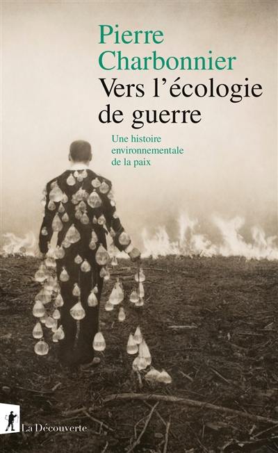 Vers l'écologie de guerre : une histoire environnementale de la paix