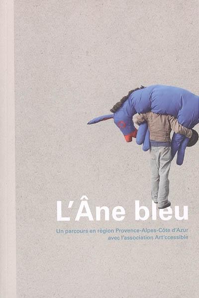 L'Ane bleu : un parcours en région Provence-Alpes-Côte d'Azur avec l'association Art'ccessible