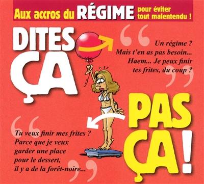 Aux accros du régime pour éviter tout malentendu ! : dites ça... pas ça !