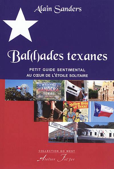 Bal(l)ades texanes : petit guide sentimental au coeur de l'étoile solitaire