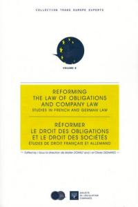 Reforming the law obligations and company law : studies in French and German law. Réformer les droits des obligations et le droit des sociétés : études de droit français et allemand