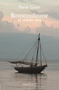 Bouscouloune : et autres vies