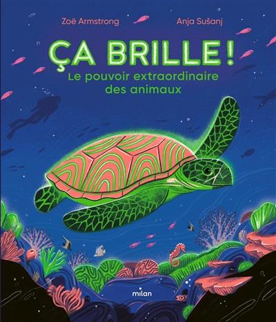 Ca brille ! : le pouvoir extraordinaire des animaux