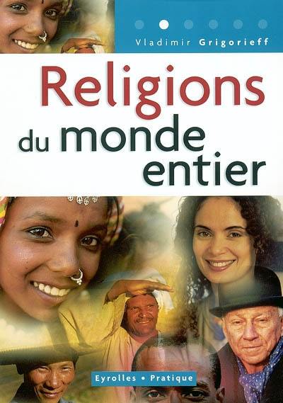 Religions du monde entier : les monothéismes, l'hindouisme et le bouddhisme