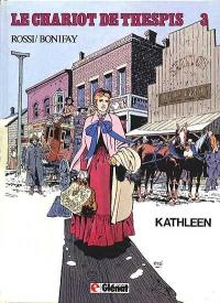 Le Chariot de Thespis. Vol. 3. Kathleen