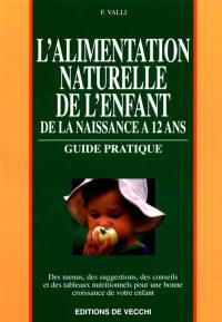 L'alimentation naturelle de l'enfant : de la naissance à 12 ans