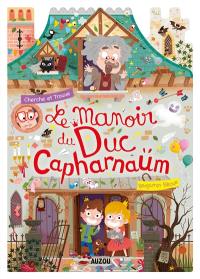 Le manoir du duc Capharnaüm : cherche et trouve