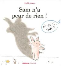 Sam n'a peur de rien !