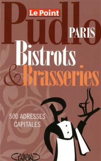 Le Pudlo Paris bistrots & brasseries : 500 adresses capitales