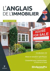 L'anglais de l'immobilier : le vocabulaire clé, des mises en situation spécifiques, l'essentiel pour communiquer à l'écrit et à l'oral