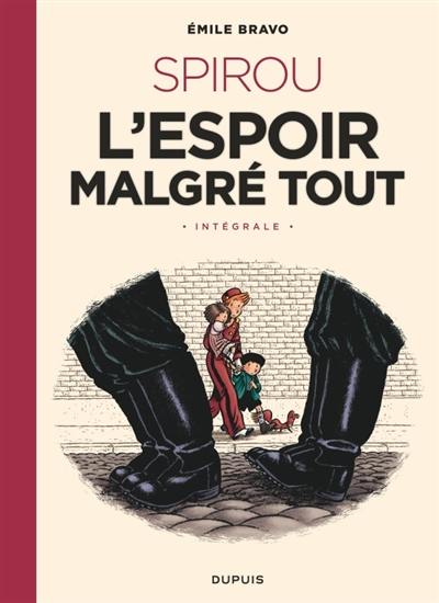 Le Spirou d'Emile Bravo. Spirou : l'espoir malgré tout. Intégrale