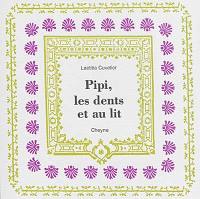 Pipi, les dents et au lit