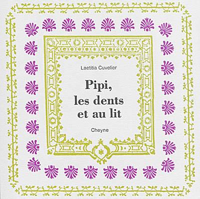 Pipi, les dents et au lit