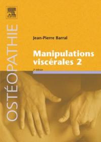 Manipulations viscérales. Vol. 2. Diagnostic différentiel médical et manuel des organes de l'abdomen