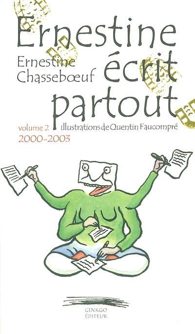 Ernestine écrit partout. Vol. 2. 2000-2003