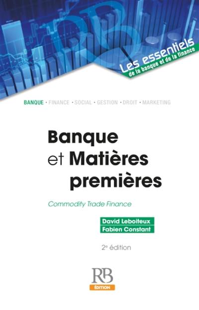 Banques et matières premières. Commodity trade finance