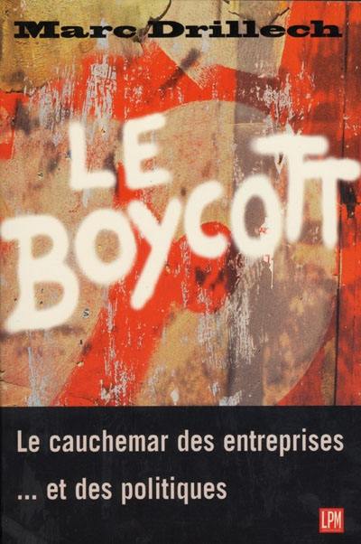 Le boycott : le cauchemar des entreprises et des politiques