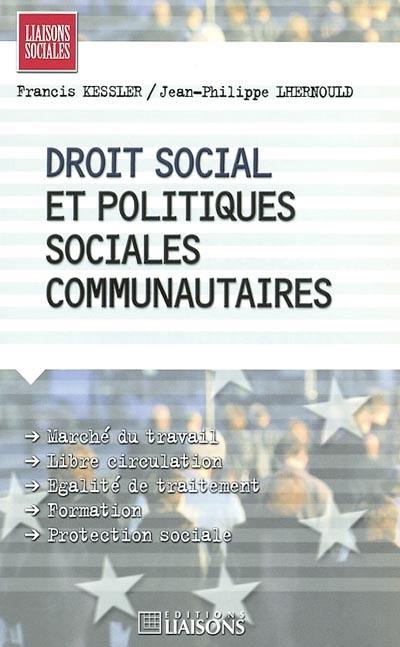 Droit social et politiques sociales communautaires