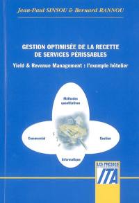 Gestion optimisée de la recette de services périssables : Yield & Revenue Management : l'exemple hôtelier