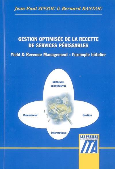 Gestion optimisée de la recette de services périssables : Yield & Revenue Management : l'exemple hôtelier