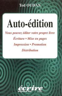 Auto-édition : vous pouvez éditer votre propre livre, écriture, mise en pages, impression, promotion, distribution