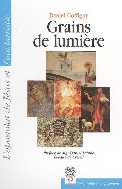 Grains de lumière : l'apostolat de Jésus et l'eucharistie