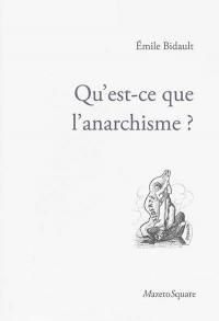 Qu'est-ce que l'anarchisme ?. L'anarchisme, ce qu'il est et ce qu'il n'est pas. L'anarchisme individualiste