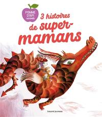 3 histoires de super-mamans