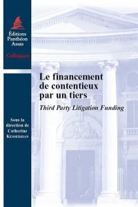 Le financement de contentieux par un tiers. Third party litigation funding