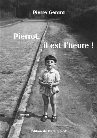 Pierrot, il est l'heure