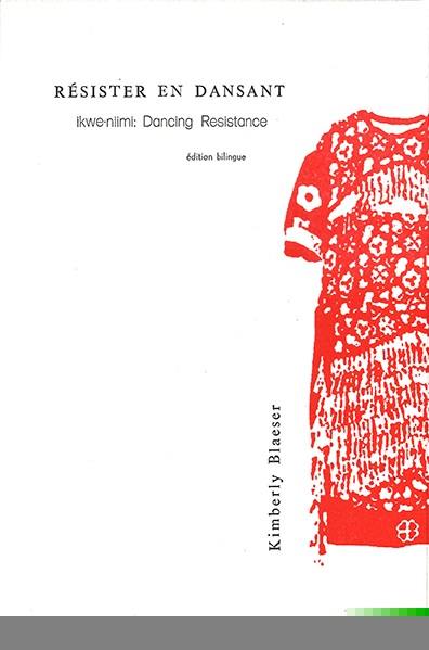 Résister en dansant. Ikwe-niimi : dancing resistance