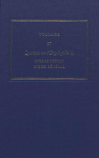 Oeuvres complètes de Voltaire. Vol. 37. Questions sur l'Encyclopédie, par des amateurs. Vol. 1. Introduction, index général