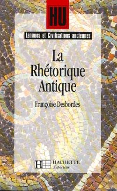 La rhétorique antique : l'art de persuader