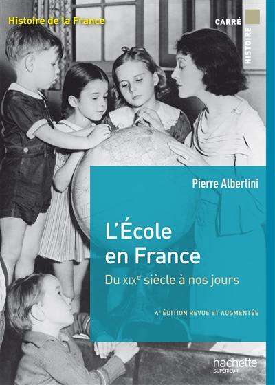 L'école en France, du XIXe siècle à nos jours : de la maternelle à l'université