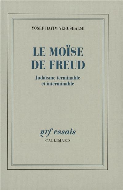 Livre : Le Moïse de Freud : judaïsme terminable et interminable