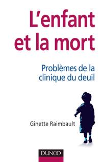 L'enfant et la mort : problèmes de la clinique du deuil