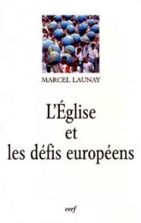 L'Eglise et les défis européens au XXe siècle